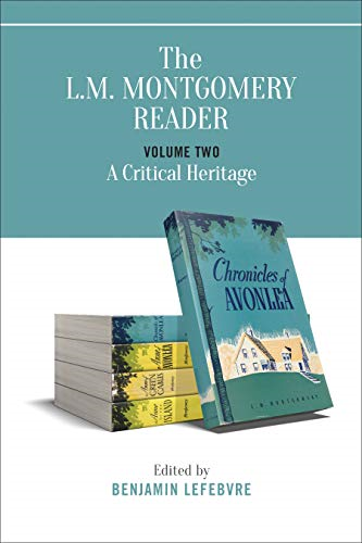The L.M. Montgomery Reader: Volume Two: A Critical Heritage