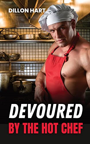 Devoured by the Hot Chef: Gay Romance (Hot and Saucy)