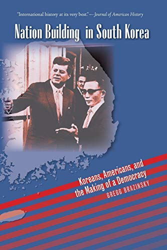 Nation Building in South Korea: Koreans, Americans, and the Making of a Democracy (New Cold War History)