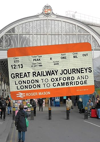 Great Railway Journeys: London to Oxford and London to Cambridge (Great Railway Journeys)
