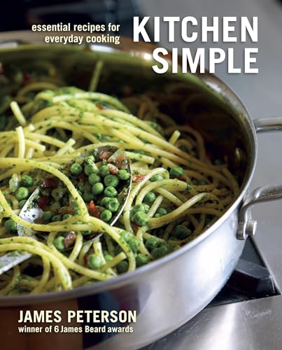 Kitchen Simple: Essential Recipes for Everyday Cooking