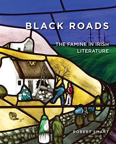 Black Roads: The Famine in Irish Literature (Famine Folios)