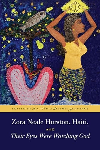 Zora Neale Hurston, Haiti, and Their Eyes Were Watching God
