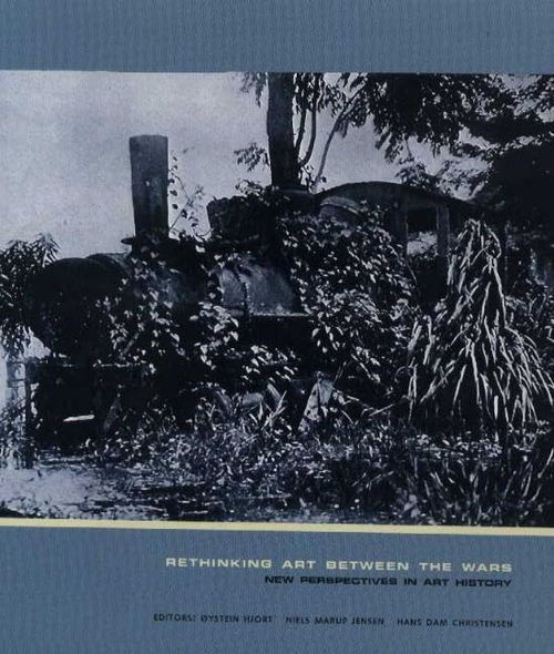 Rethinking Art Between the Wars New Perspectives in Art History