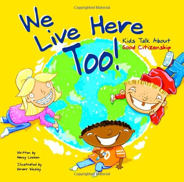 We Live Here Too: Kids Talk about Good Citizenship