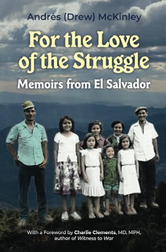 For the love of the struggle: Memoirs from El Salvador