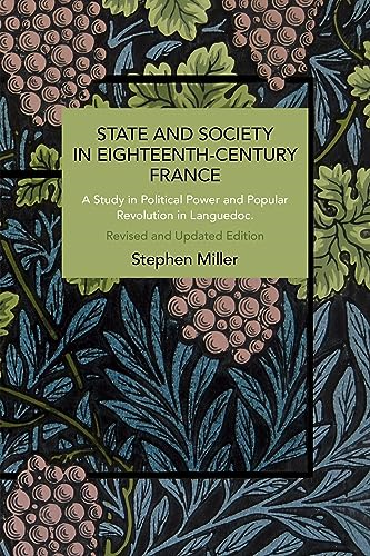 State and Society in Eighteenth-Century France: A Study in Political Power and Popular Revolution in Languedoc