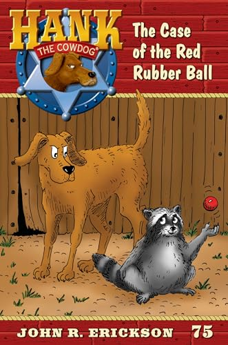 The Case of the Red Rubber Ball (Hank the Cowdog)