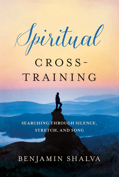 Spiritual Cross-Training: Searching Through Silence, Stretch, and Song