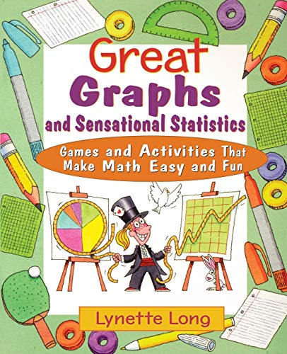 Great Graphs and Sensational Statistics: Games and Activities That Make Math Easy and Fun (Magical Math)