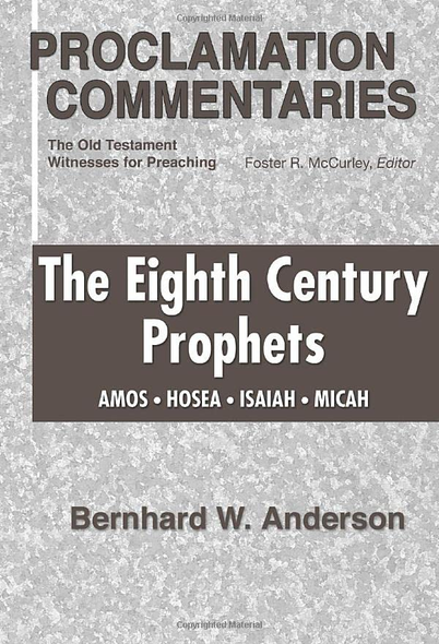 The Eighth Century Prophets: Amos, Hosea, Isaiah, Micah