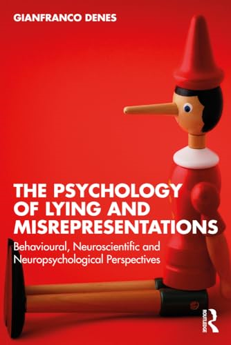 The Psychology of Lying and Misrepresentations: Behavioural, Neuroscientific and Neuropsychological Perspectives