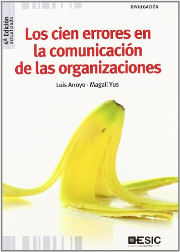 CIEN ERRORES EN LA COMUNICACION DE LAS ORGANIZACIONES, LOS