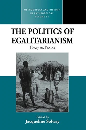 The Politics of Egalitarianism: Essays in Honor of Richard B. Lee