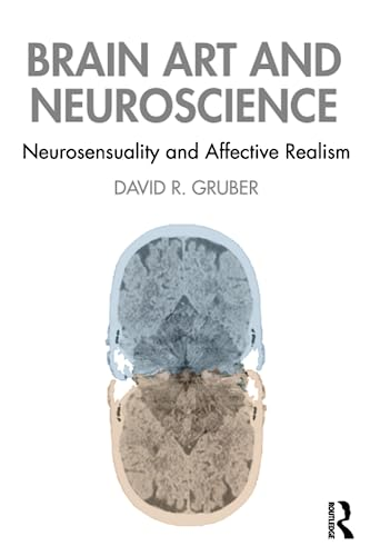 Brain Art and Neuroscience: Neurosensuality and Affective Realism