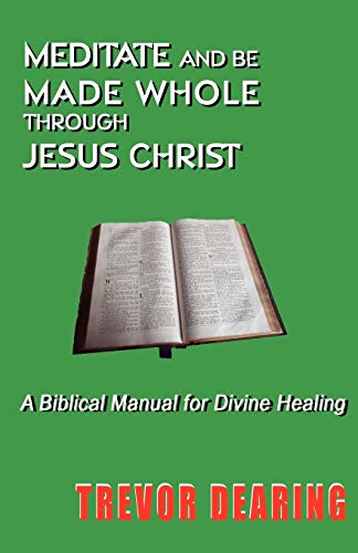 Meditate and be Made Whole Through Jesus Christ