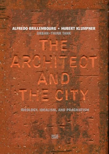 Urban-Think Tank: The Architect and the City: Ideology, Idealism, and Pragmatism