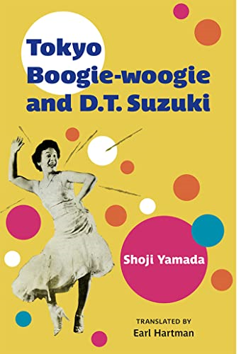 Tokyo Boogie-woogie and D.T. Suzuki Volume 95 (Michigan Monograph Series in Japanese Studies)