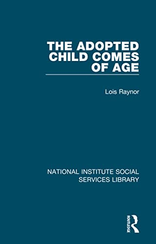 The Adopted Child Comes of Age (National Institute Social Services Library)