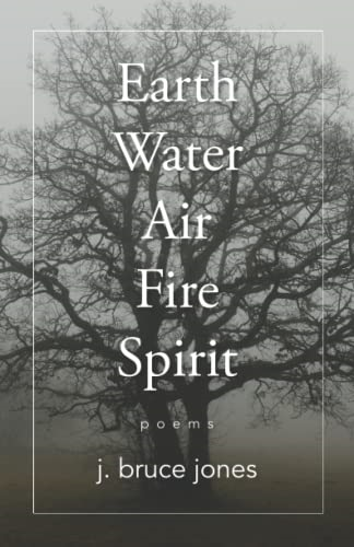 Earth Water Air Fire Spirit: Poems