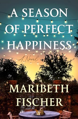 A Season of Perfect  Happiness: A Novel