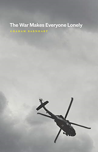 The War Makes Everyone Lonely (Phoenix Poets)