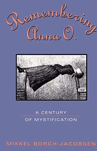 Remembering Anna O: A Century of Mystification