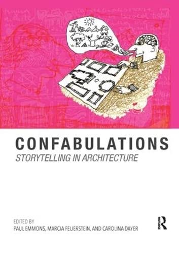 Confabulations : Storytelling in Architecture
