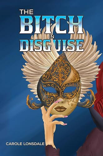 The b*tch in Disguise