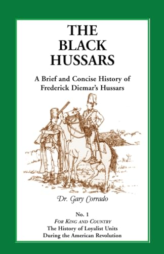 The Black Hussars: A Brief and Concise History of Frederick Diemar's Hussars