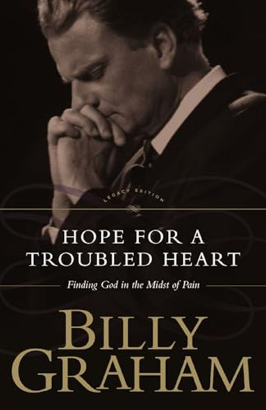 Hope for the Troubled Heart: Finding God in the Midst of Pain