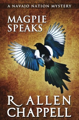 Magpie Speaks: A Navajo Nation Mystery (Navajo Nation Mystery)