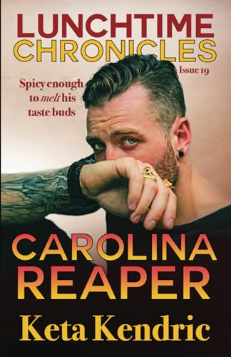 Lunchtime Chronicles: Carolina Reaper