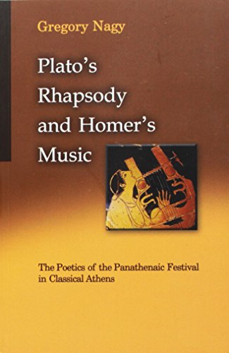 Plato's Rhapsody and Homer's Music: The Poetics of the Panathenaic Festival in Classical Athens