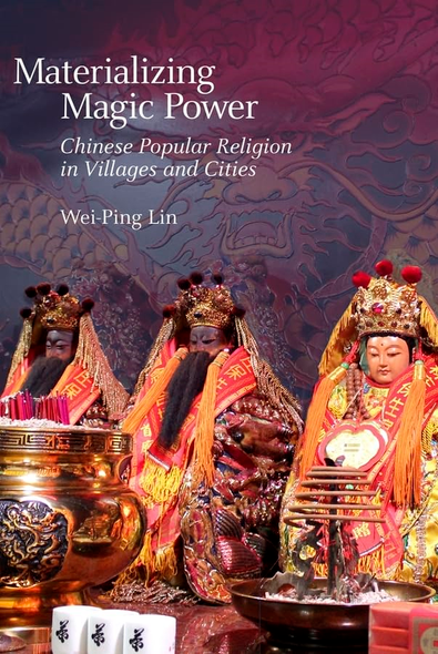 Materializing Magic Power (Harvard-Yenching Institute Monograph)