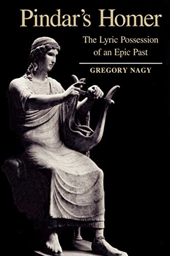 Pindar's Homer: The Lyric Possession of an Epic Past