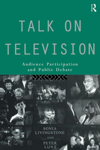 Talk on Television: Audience Participation and Public Debate (Communication and Society)