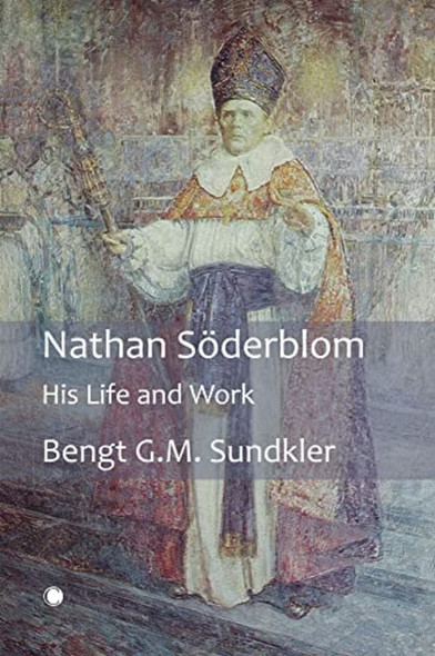 Nathan Soderblom : His Life and Work