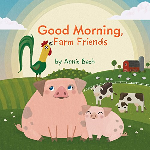 Good Morning, Farm Friends [Board book]