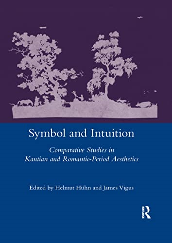 Symbol and Intuition: Comparative Studies in Kantian and Romantic-period Aesthetics