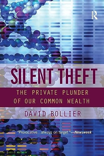 Silent Theft: The Private Plunder of Our Common Wealth