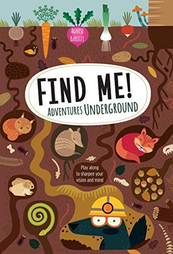 Find Me! Adventures  Underground: Play Along to  Sharpen Your Vision and  Mind