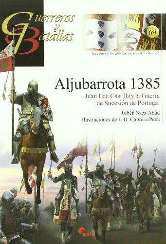 Aljubarrota 1385 : Juan I de Castilla y la guerra de sucesión de Portugal