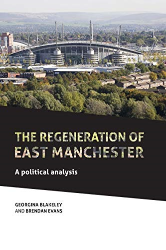 Regeneration of East Manchester: A Political Analysis