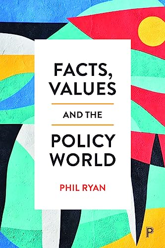 Facts, Values and the Policy World
