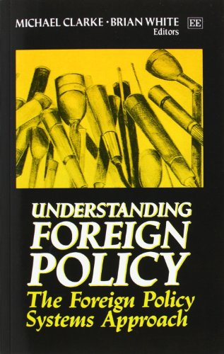 Understanding Foreign Policy: The Foreign Policy Systems Approach
