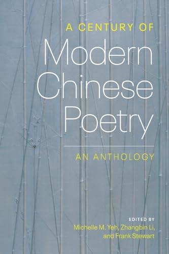 A Century of Modern Chinese Poetry: An Anthology
