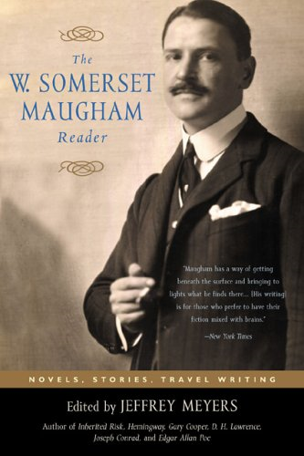 W. Somerset Maugham Reader: Novels, Stories, Travel Writing