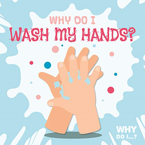 Why Do I Wash My Hands? (Why Do I?)