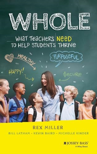 Whole: What Teachers Need to Help Students Thrive